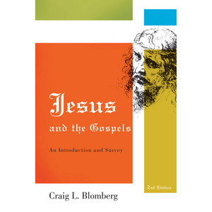 Jesus and the Gospels Jesus and the Gospels
