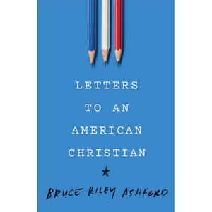 Letters to an American Christian Letters to an American Christian