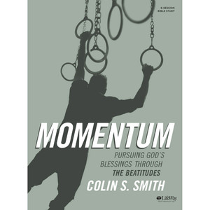 Momentum: Pursuing God's Blessings Through The Beatitudes Bible Study Book by Colin S. Smith - Lifeway Men's Bible Study Momentum: Pursuing God's Blessings Through The Beatitudes Bible Study Book by Colin S. Smith - Lifeway Men's Bible Study