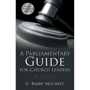 A Parliamentary Guide for Church Leaders A Parliamentary Guide for Church Leaders