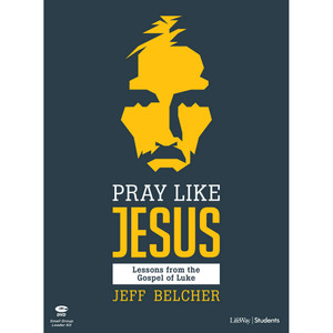 Pray Like Jesus: Lessons from the Gospel of Luke, DVD Leader Kit by Jeff Belcher - Lifeway Youth Bible Study Pray Like Jesus: Lessons from the Gospel of Luke, DVD Leader Kit by Jeff Belcher - Lifeway Youth Bible Study