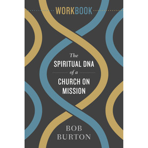 The Spiritual DNA of a Church on Mission - Workbook The Spiritual DNA of a Church on Mission - Workbook