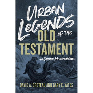 Urban Legends of the Old Testament Urban Legends of the Old Testament