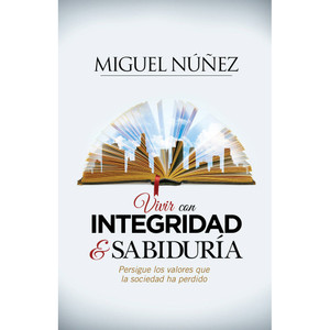 Vivir con integridad y sabiduria Vivir con integridad y sabiduria