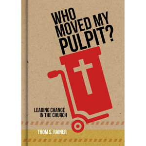 Who Moved My Pulpit? Who Moved My Pulpit?