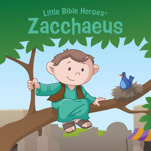 Zacchaeus, Little Bible Heroes Board Book Zacchaeus, Little Bible Heroes Board Book