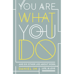 You Are What You Do You Are What You Do