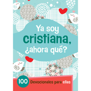 Ya Soy Cristiana–Ahora Que? Ya Soy Cristiana–Ahora Que?