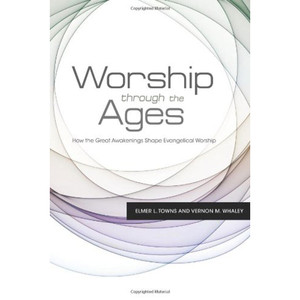 Worship Through the Ages Worship Through the Ages