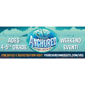 Anchored VBS - Custom Outdoor Vinyl Banner