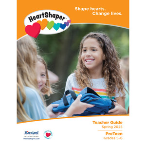 PreTeen (Grades 5-6) - Teacher's Guide - Heartshaper - Spring 2025 PreTeen (Grades 5-6) - Teacher's Guide - Heartshaper - Spring 2025