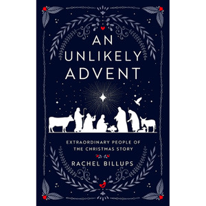 An Unlikely Advent, Bible Study An Unlikely Advent, Bible Study