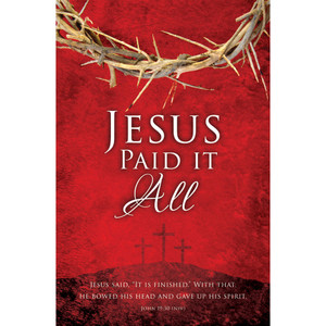11" Bulletin - Good Friday - Jesus Paid It All  - John 19:30 NIV - U4396 11" Bulletin - Good Friday - Jesus Paid It All  - John 19:30 NIV - U4396