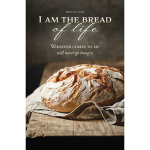 11" Bulletin - General - I am the bread of life - John 6:35 - AP2213 11" Bulletin - General - I am the bread of life - John 6:35 - AP2213