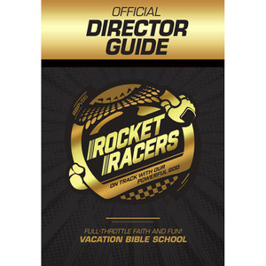 Director Guide - Rocket Racers VBS 2025 by RBP Director Guide - Rocket Racers VBS 2025 by RBP