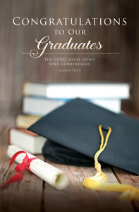 Church Bulletin 11" - Graduation - Isa 58:11 - Congratulations to Our Graduates - KJV - Pack of 100 Church Bulletin 11" - Graduation - Isa 58:11 - Congratulations to Our Graduates - KJV - Pack of 100