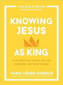 Knowing Jesus As King: A 10-Session Study on the Gospel of Matthew (Bible Recap Knowing Jesus Series) - Bulk Case of 24