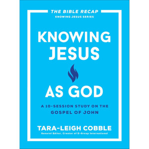 Knowing Jesus as God: A 10-Session Study on the Gospel of John - Bulk Case of 30