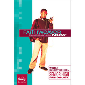 Winter 2025 FaithWeaver NOW Senior High Handbook