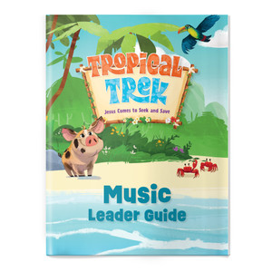Music Leader Guide - Tropical Trek VBS by CPH