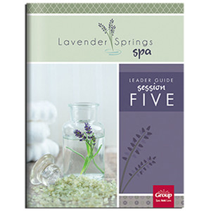 Lavender Springs Spa Session 5 Leader Guide