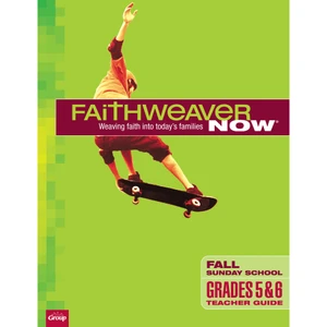 Grades 5 & 6 Teacher Guide, FaithWeaver NOW Fall 2026