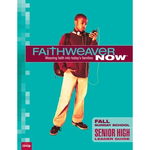 Senior High Leader Guide, FaithWeaver NOW Fall 2026