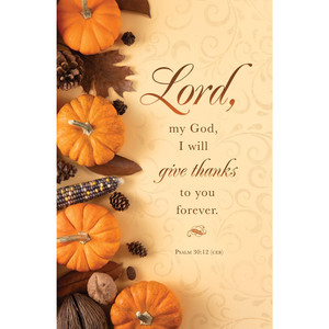 Church Bulletin - Thanksgiving - Lord, My God, I Will Give Thanks to You - Ps 30:12 CEB (Pack of 100)