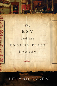 The ESV and the English Bible Legacy, English (Paperback)