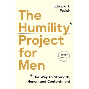 The Humility Project for Men Study Guide - An 8-session companion to The Humility Project for Men devotional