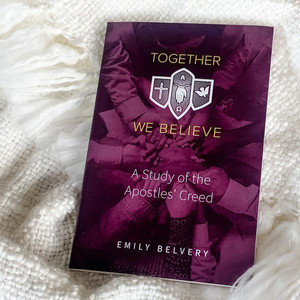 Together We Believe: A Study of the Apostles' Creed