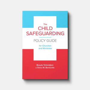 The Child Safeguarding Policy Guide for Churches and Ministries
