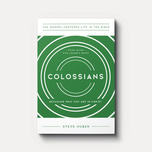 Colossians: Becoming Who You Are in Christ, Study Guide with Leader's Notes (The Gospel-Centered Life in the Bible)