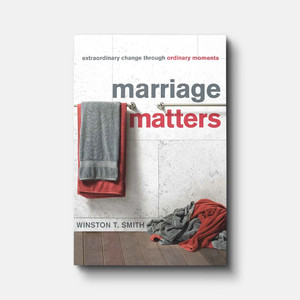 Marriage Matters: Extraordinary Change Through Ordinary Moments