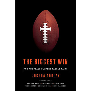 The Biggest Win: Pro Football Players Tackle Faith
