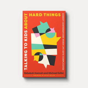 Talking to Kids About Hard Things: Honest Conversations When Life Gets Complicated
