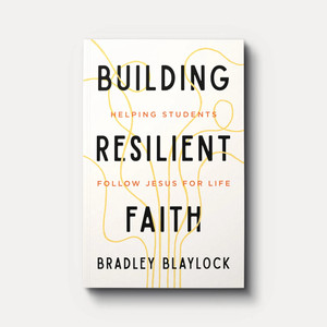 Building Resilient Faith: Helping Students Follow Jesus for Life