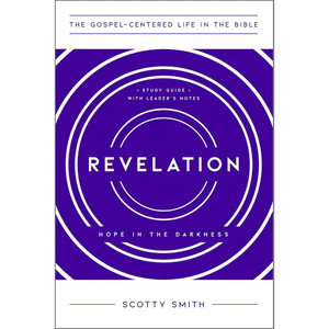 Revelation: Hope in the Darkness, Study Guide with Leader's Notes (The Gospel-Centered Life in the Bible)