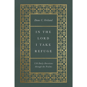 In the Lord I Take Refuge: 150 Daily Devotions through the Psalms (Hardcover) - Case of 24