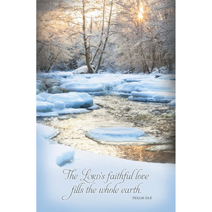 Church Bulletin - 11" - General - Winter - The Lord's Faithful Love - Snowy stream - Psalm 33:5 - Pack of 100 Church Bulletin - 11" - General - Winter - The Lord's Faithful Love - Snowy stream - Psalm 33:5 - Pack of 100