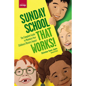 Sunday School That Works: Complete Guide to Maximize Your Children's Ministry Impact Sunday School That Works: Complete Guide to Maximize Your Children's Ministry Impact