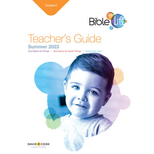 Toddler Teacher's Guide - Bible-in-Life Summer 2023 Toddler Teacher's Guide - Bible-in-Life Summer 2023