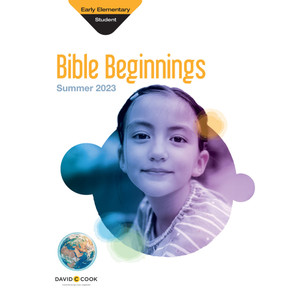 Early Elem K-1st Bible Beginnings (Student Book) - Bible-in-Life Summer 2023 Early Elem K-1st Bible Beginnings (Student Book) - Bible-in-Life Summer 2023