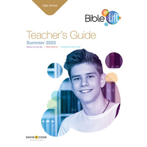 High School Teacher's Guide - Bible-in-Life Summer 2023 High School Teacher's Guide - Bible-in-Life Summer 2023
