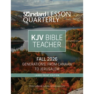 KJV Bible Teacher - Large Print - Standard Lesson Quarterly - Fall 2026