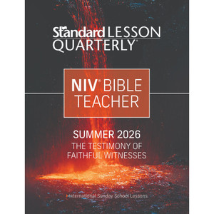 NIV Bible Teacher - Standard Lesson Quarterly - Summer 2026 NIV Bible Teacher - Standard Lesson Quarterly - Summer 2026