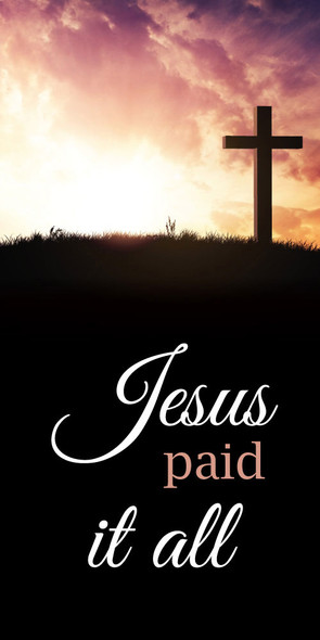 Church Banner - Easter - Jesus Paid It All Cross