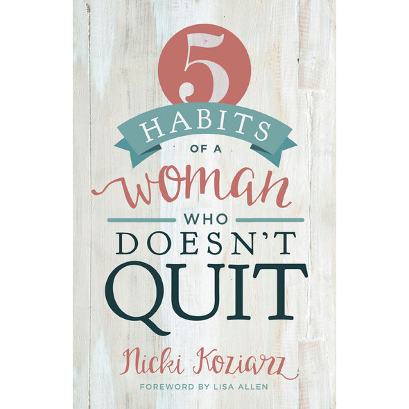 5 Habits of a Woman Who Doesn't Quit