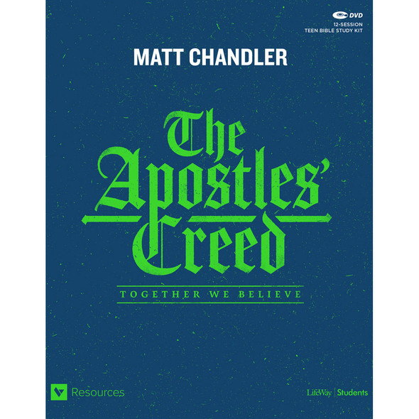 The Apostles' Creed: Together We Believe DVD Leader Kit by Matt Chandler - Lifeway Youth Bible Study