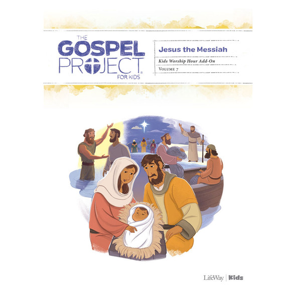 The Gospel Project for Kids: Kids Worship Hour Add-On - Volume 7: Jesus the Messiah